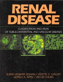 Renal Disease: Classification and Atlas of Tubulo-Intestitial and Vascular Diseases