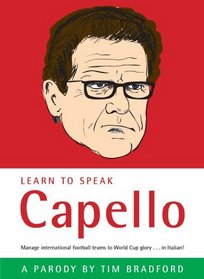 Learn to Speak Capello: A Boxtree Humour Phrase Book
