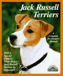 Jack Russell Terriers: Everything About Purchase, Care, Nutrition, Behavior, and Training (Complete Pet Owner's Manual)