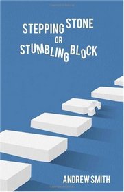 Stepping Stone or Stumbling Block ?