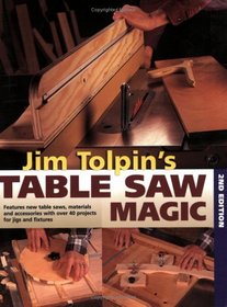 Jim Tolpin's Table Saw Magic, Second Edition