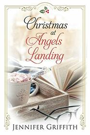 Christmas at Angels Landing (Sugarplum Falls Romances, Bk 3)