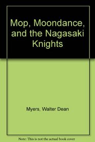 MOP, MOONDANCE AND THE NAGASAKI KNIGHT