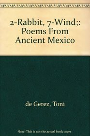 2-Rabbit, 7-Wind;: Poems From Ancient Mexico
