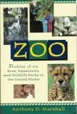 Zoo: Profiles of 102 Zoos, Aquariums, and Wildlife : Parks in the United States