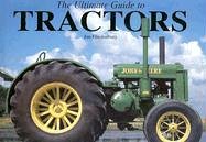 The Ultimate Guide to Tractors (Our Ultimate Encyclopedias)
