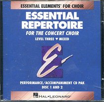 Essential Repertoire for the Concert Choir Level Three Mixed (Essential Elements for Choir) Performance/Accompaniment CD Pak Disc 1 and 2