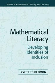 Mathematical Literacy: Developing Identities of Inclusion (Studies in Mathematical Thinking and Learning Series)