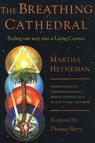 The Breathing Cathedral: Feeling Our Way into a Living Cosmos