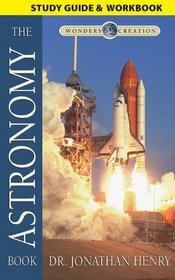 The Astronomy Book Study Guide & Workbook (Wonders of Creation)