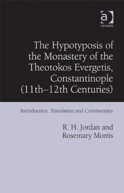 The Hypotyposis of the Monastery of the Theotokos Evergetis, Constantinople (11th-12th Centuries): Introduction, Translation and Commentary