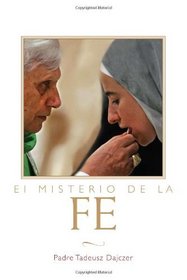 El Misterio de la Fe (The Mystery of Faith - Spanish Edition): Meditaciones sobre la Eucaristia (Meditations on the Eucharist)