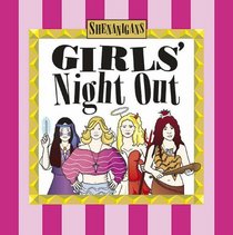 Girls Night Out (Shenanigans)