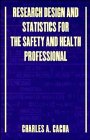Research Design and Statistics for the Safety and Health Professional