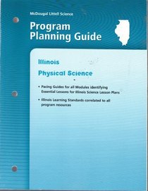 McDougal Littell Science, Program Planning Guide, Illinois Physical Science (Pacing Guides, Illinois Learning Standards correlated to all program resources)