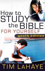 How to Study the Bible for Yourself Youth Edition