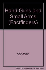 Handguns and Small Arms (Factfinders) (Spanish Edition)