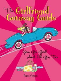 The Girlfriend Getaway Guide