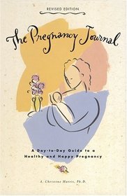 The Pregnancy Journal: A Day To Day Guide To A Healthy And Happy Pregnancy