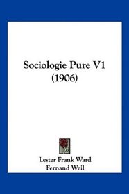 Sociologie Pure V1 (1906) (French Edition)