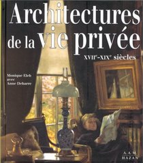 Architectures de la vie prive XVIIe-XIXe sicles