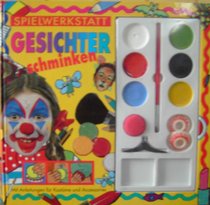 Spielwerkstatt Gesichter schminken. Mit Anleitungen fr Kostme und Accessoires.