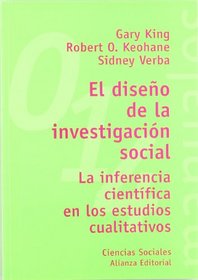 El diseno de la investigacion social / The design of social research: La Inferencia Cientifica En Los Estudios Cualitativos / the Scientific Inference ... Universitario. Manuales) (Spanish Edition)