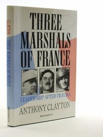 Three Marshals of France: Leadership After Trauma