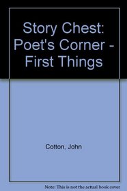 Story Chest: Poet's Corner - First Things