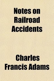 Notes on Railroad Accidents