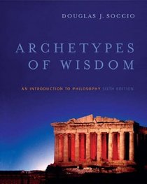 Archetypes of Wisdom : An Introduction to Philosophy (Paperbound)