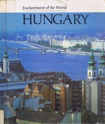 Hungary (Enchantment of the World. Second Series)