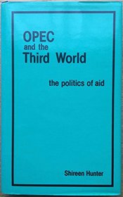 ORGANIZATION OF PETROLEUM EXPORTING COUNTRIES AND THE THIRD WORLD: THE POLITICS OF AID