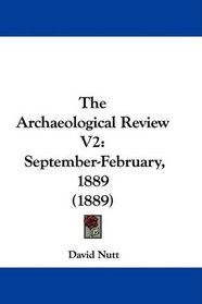 The Archaeological Review V2: September-February, 1889 (1889)