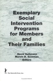 Exemplary Social Intervention Programs for Members and Their Families (Marriage and Family Review)