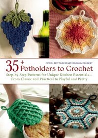 35+ Potholders to Crochet: Step-by-Step Patterns for Unique Kitchen Essentials-From Classic and Practical to Playful and Pretty