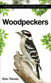 Woodpeckers (Backyard Bird Feeding Guides)