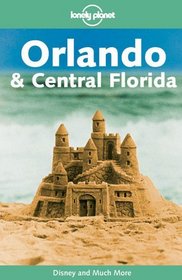 Lonely Planet Orlando  Central Florida (Lonely Planet Orlando and Central Florida)