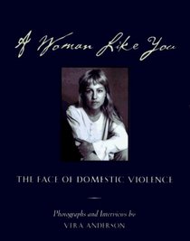 A Woman Like You: The Face of Domestic Violence (New Leaf Series)