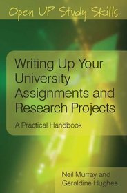 Writing up your university assignments and research projects: A practical handbook