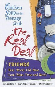 Chicken Soup for the Teenage Soul: The Real Deal - Friends (Chicken Soup for the Soul)