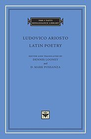 Latin Poetry (The I Tatti Renaissance Library)