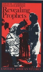 Revealing Prophets: Prophecy in Eastern African History (Eastern African Studies)