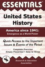 Essentials of United States History: America Since 1941: Emergence As A World Power (Essentials)