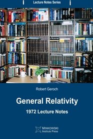 General Relativity: 1972 Lecture Notes