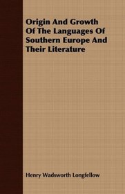 Origin And Growth Of The Languages Of Southern Europe And Their Literature