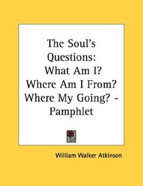 The Soul's Questions: What Am I? Where Am I From? Where My Going? - Pamphlet