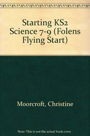 Starting KS2 Science 7-9 (Folens Flying Start)