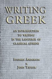 Writing Greek: An introduction to writing in the language of Classical Athens