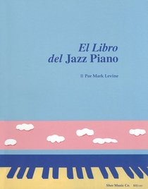 El Libro Del Jazz Piano: (The Jazz Piano Book, Spanish Edition)